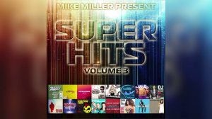 Mike Miller - Super Hits #3 #clubhouse #electro #dance #pop