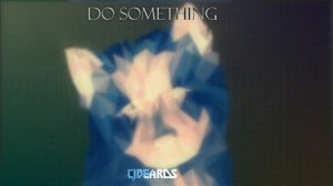 Cjbeards - Do Something