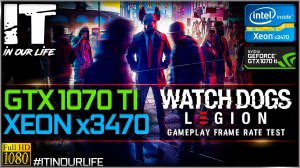 Watch Dogs: Legion | Xeon x3470 + GTX 1070 Ti | Benchmark | Gameplay | Frame Rate Test | 1080p