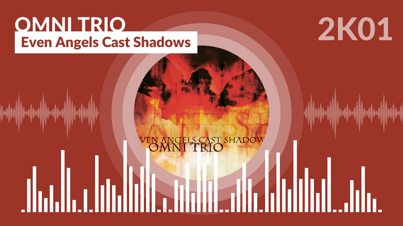 Omni Trio - Even Angels Cast Shadows