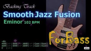 Smooth Jazz Fusion /Backing Track【For Bass】 Em 102 BPM (NO BASS)