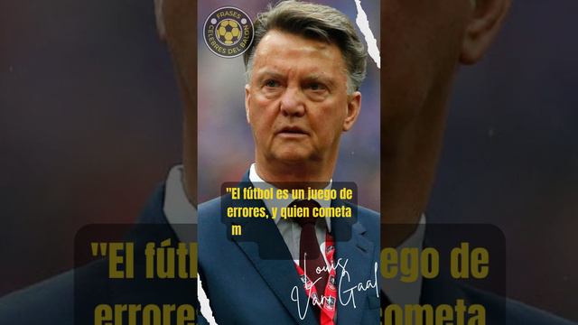 Louis Van Gaal "El juego de los errores: Clave para la victoria en el fútbol" #frases del balón