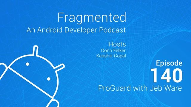 Fragmented Podcast Episode #140: ProGuard with Jeb Ware смотреть онлайн