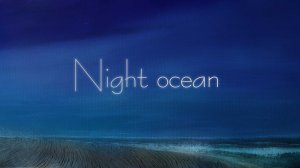 Night ocean / acoustic guitar / 2019