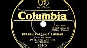 1926 Paul Ash - Her Beaus Are Only Rainbows (Milton Watson, vocal)