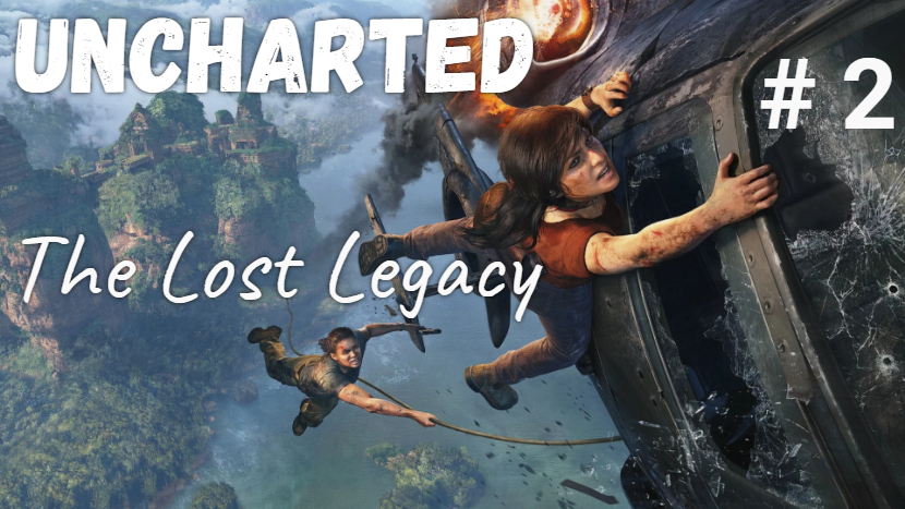 Uncharted: The Lost Legacy.  # 2..mp4