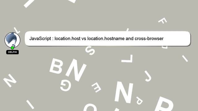JavaScript : location.host vs location.hostname and cross-browser compatibility?