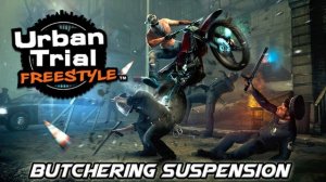 ♪ Urban Trial Freestyle OST #5 - [Butchering Suspension] ♪