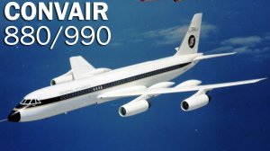 Convair 880/990 Coronado - попытка стать быстрее всех