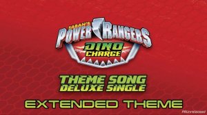 Power Rangers Dino Charge: Extended Theme