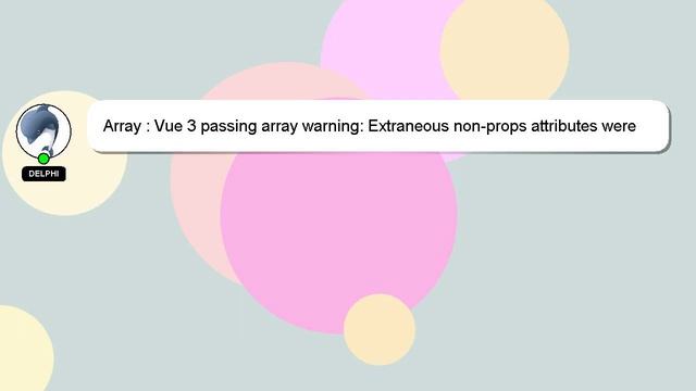 Array : Vue 3 passing array warning: Extraneous non-props attributes were passed to component but c смотреть онлайн