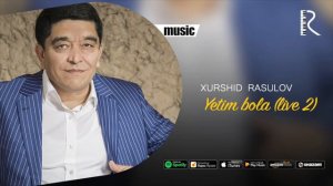 Xurshid Rasulov - Yetim bola (live 2) (Official music)