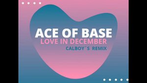 ACE OF BASE - Love in December (Remix)