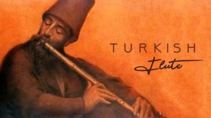 Turkish Ney Music Your Love is My Cure