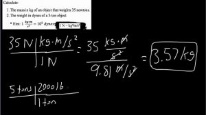 Example Conversion Newtons to Kg & tons to dynes (pt 3)