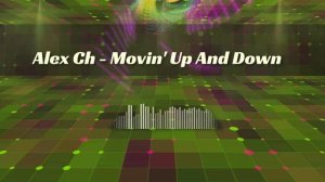 Alex Ch - Movin' Up And Down