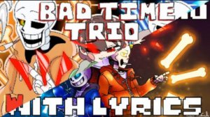 "Undertale [Bad Time Trio]" with Lyrics (Bub8les/KwestaShul Version Mix)