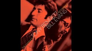 Tony Bennett & Bill Evans - Make Someone Happy