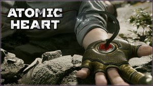 ATOMIC HEART ПРОХОЖДЕНИЕ #1 / АТОМНОЕ СЕРДЦЕ #1 • НА НЕДЕЛЬКУ☺•