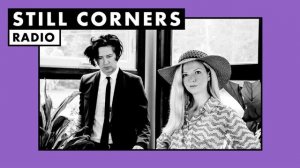 Still Corners _ Radio