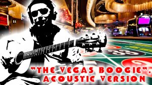 "The Vegas Boogie". Acoustic version.