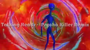 Talking Heads - Psycho Killer Remix