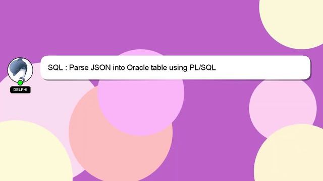 SQL : Parse JSON into Oracle table using PL/SQL смотреть онлайн