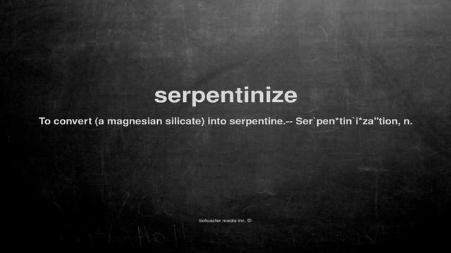 What does serpentinize mean смотреть онлайн