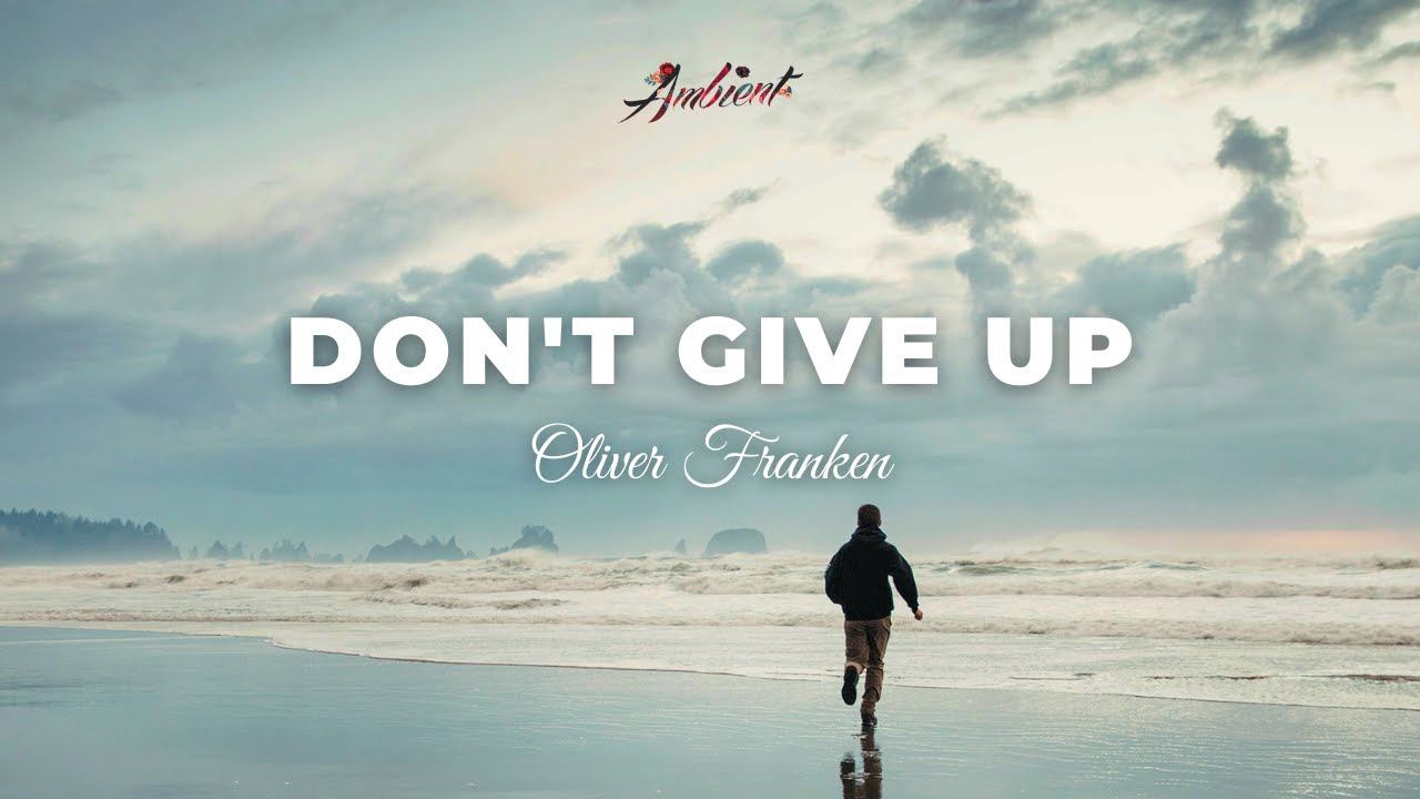 Oliver Franken - Don't give up смотреть онлайн