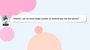 Android : can we show badge number on android app icon like iphone?