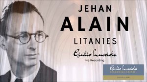 Jehan Alain: Litanies - Giulio Lucciola