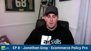 Get Explosive Growth In Unfriendly Policy Verticals With Jonathan Gray- AdSkills Pro - Ep 8