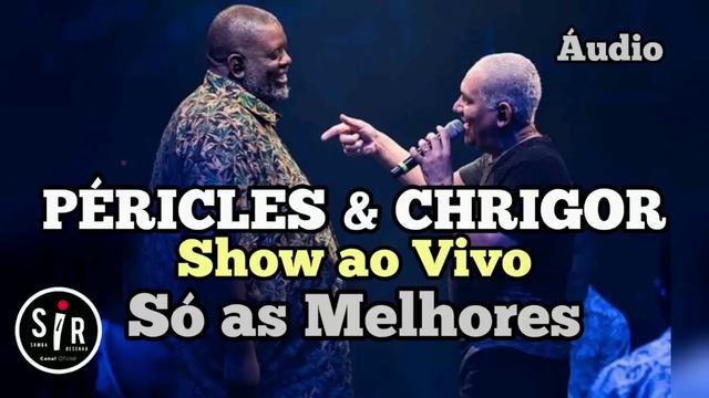 ? PÉRICLES & CHRIGOR | Show ao Vivo | Só as melhores | Áudio Completo | Samba e Pagode смотреть онлайн