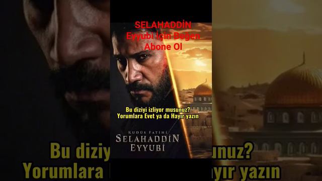 Kudüs Fatihi Selahaddin Eyyubi Dizi Hakkında Düşünceleriniz Nelerdir?