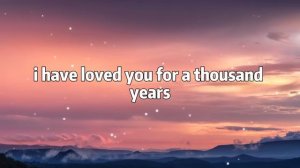 Christina Perri - A Thousand Years (Lyrics)