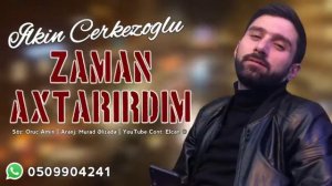 Ilkin Çərkəzoğlu Zaman Axtarırdım yep yeni 2020