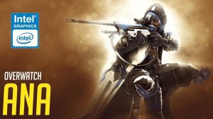 Overwatch / Овервотч на встроенной Intel HD Graphics 530 (устаревшее, перезалив)