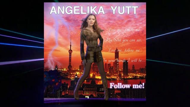 ANGELIKA YUTT  - Follow Me! (Electro Mix), 2011