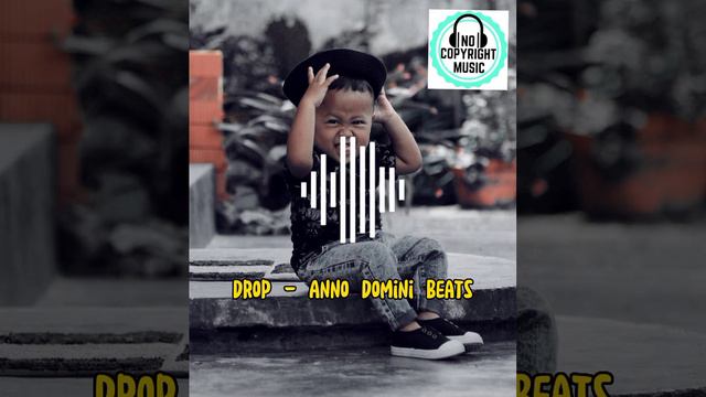 Drop - Anno Domini Beats (Royatly free music) #audiolibrary #neffex #nocopyrightmusic #freemusic
