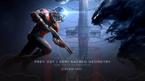 Prey OST - Semi Sacred Geometry