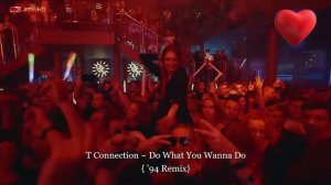 T Connection ~ Do What You Wanna Do  { '94 Remix}