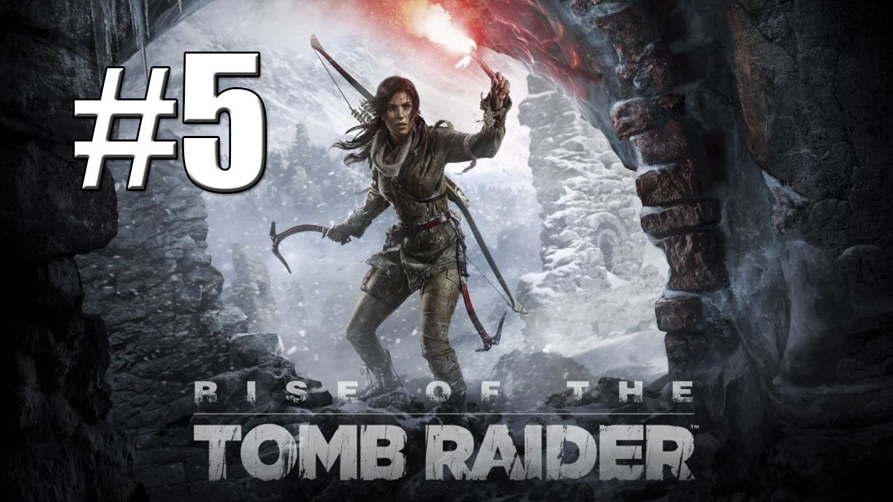 Прохождение Rise of the Tomb Raider Стрим #5