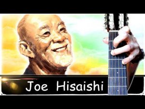 Joe Hisaishi - THE SUN ALSO RISES на Гитаре + РАЗБОР