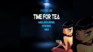 Time for Tea (Melbourne Swing Mix)