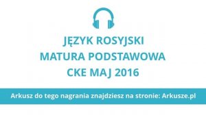 Matura 2016 język rosyjski podstawowy nagranie