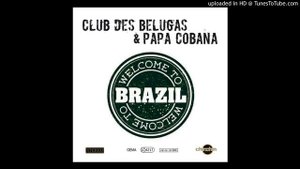 Club Des Belugas _ Welcome To Brazil (Samba Soccer Mix)