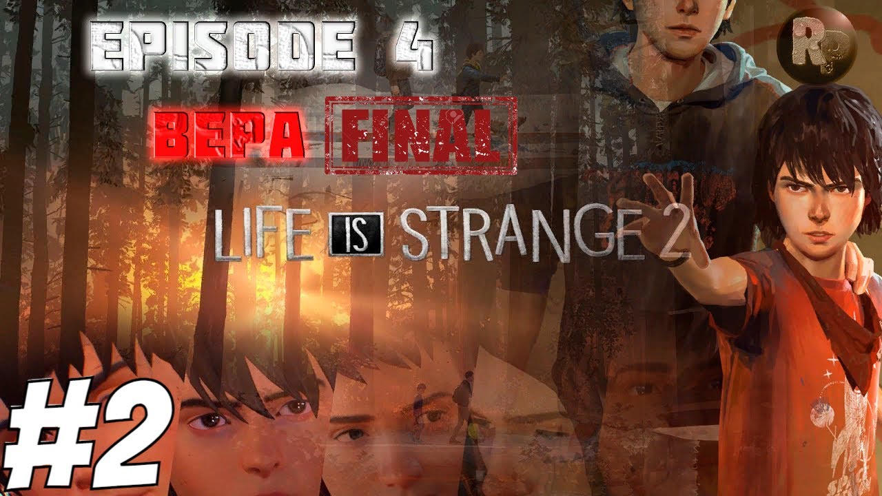 Life is strange 2_ Эпизод 4. ?Часть 2_ Вера? Прохождение на русском #RitorPlay