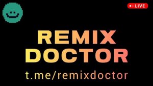 REMIX DOCTOR