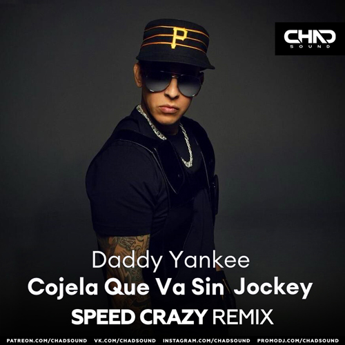 Daddy Yankee - Cojela Que Va Sin Jockey (Speed Crazy Extended Mix)