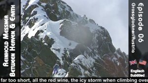 Reinhold Messner, between Heaven & Earth - Episode 06 of 26 Episodes (English subtitled)